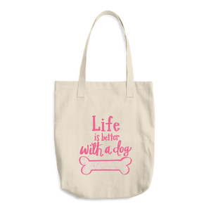 "Life is Better With a Dog" Tote