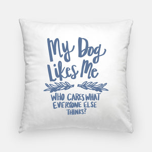 "My Dog Likes Me" Pillow